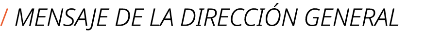 / MENSAJE DE LA DIRECCI N GENERAL
