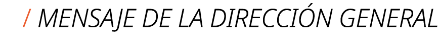 / MENSAJE DE LA DIRECCI N GENERAL