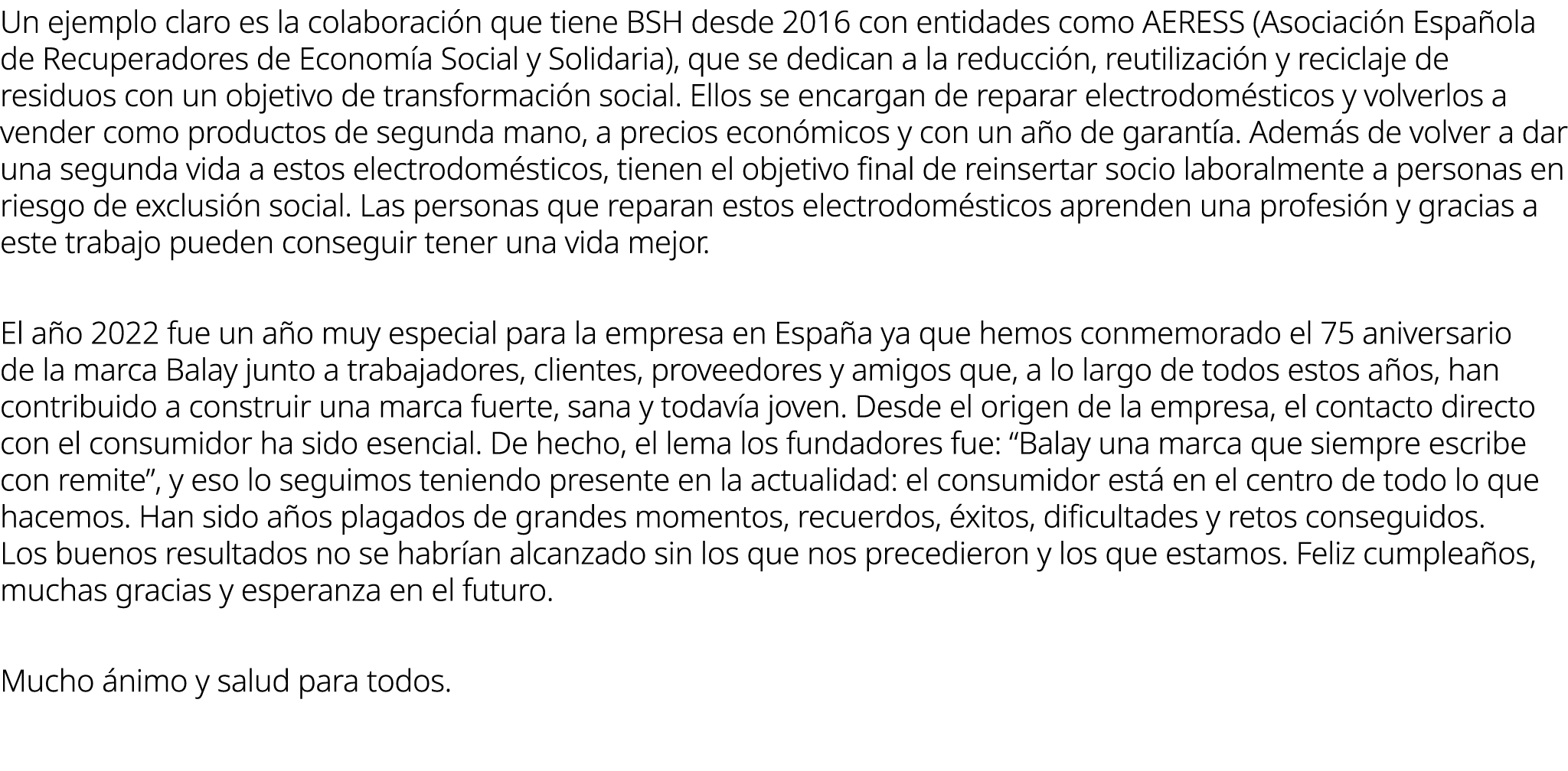 Un ejemplo claro es la colaboraci n que tiene BSH desde 2016 con entidades como AERESS (Asociaci n Espa ola de Recupe...