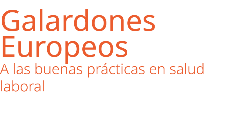 Galardones Europeos A las buenas pr cticas en salud laboral