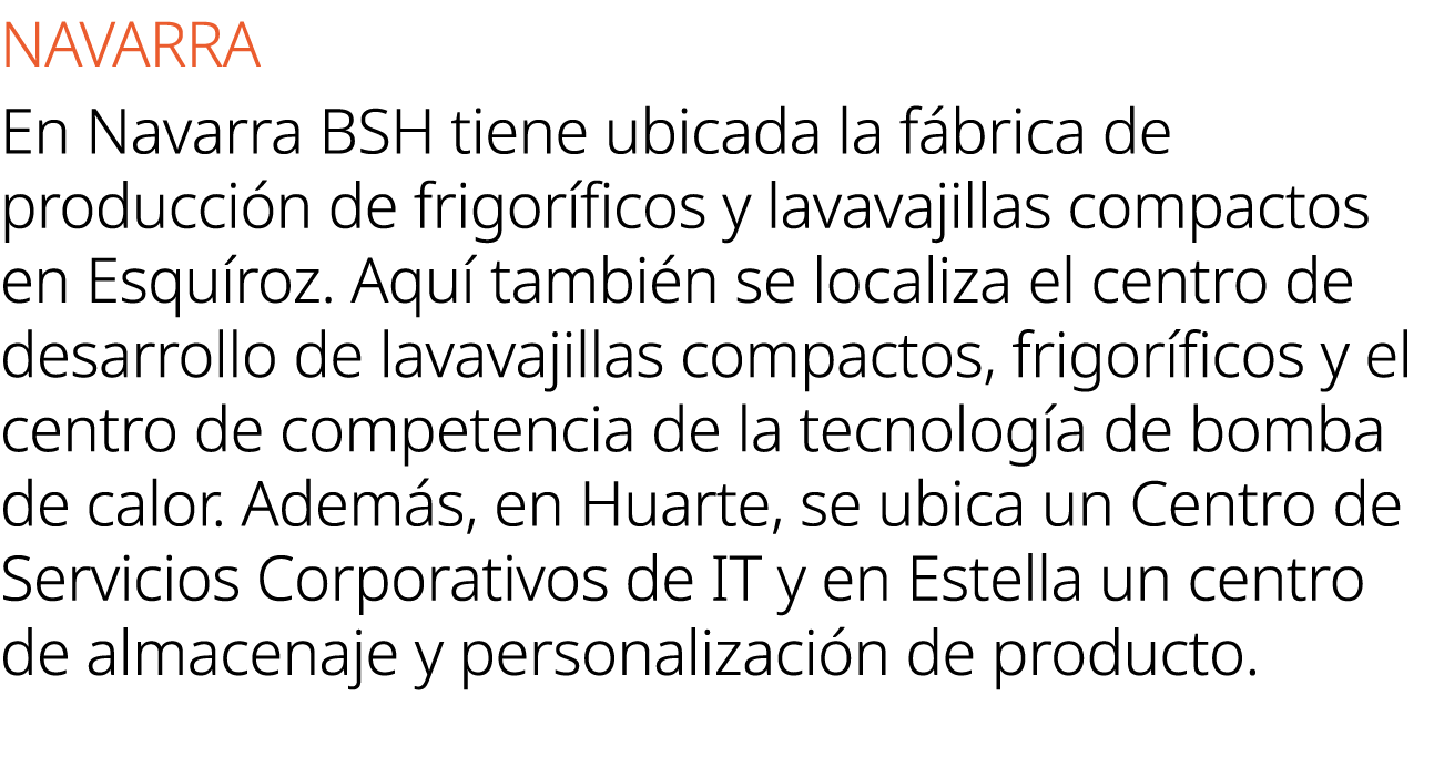 NAVARRA En Navarra BSH tiene ubicada la f brica de producci n de frigor ficos y lavavajillas compactos en Esqu roz. A...
