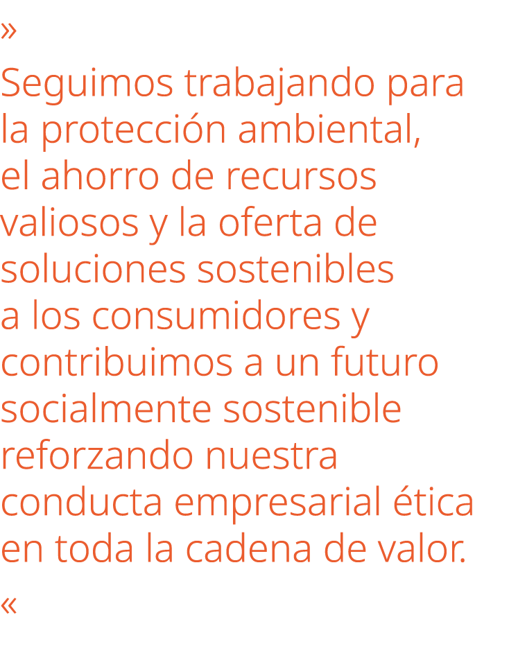 » Seguimos trabajando para la protecci n ambiental, el ahorro de recursos valiosos y la oferta de soluciones sostenib...
