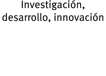 Investigaci n, desarrollo, innovaci n 