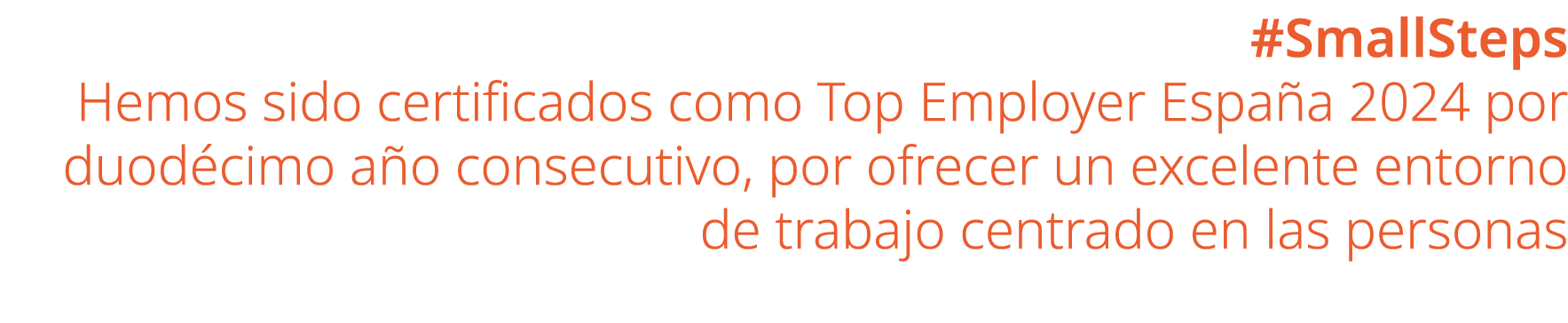 #SmallSteps Hemos sido certificados como Top Employer Espa a 2024 por duod cimo a o consecutivo, por ofrecer un excel...