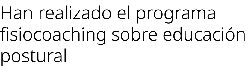 Han realizado el programa fisiocoaching sobre educaci n postural 